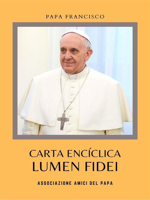 Title details for Lumen Fidei by Papa Francisco - Available